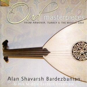 Alan Shavarsh Bardezbanian - Oud Masterpieces: From Armenia, Turkey and The
